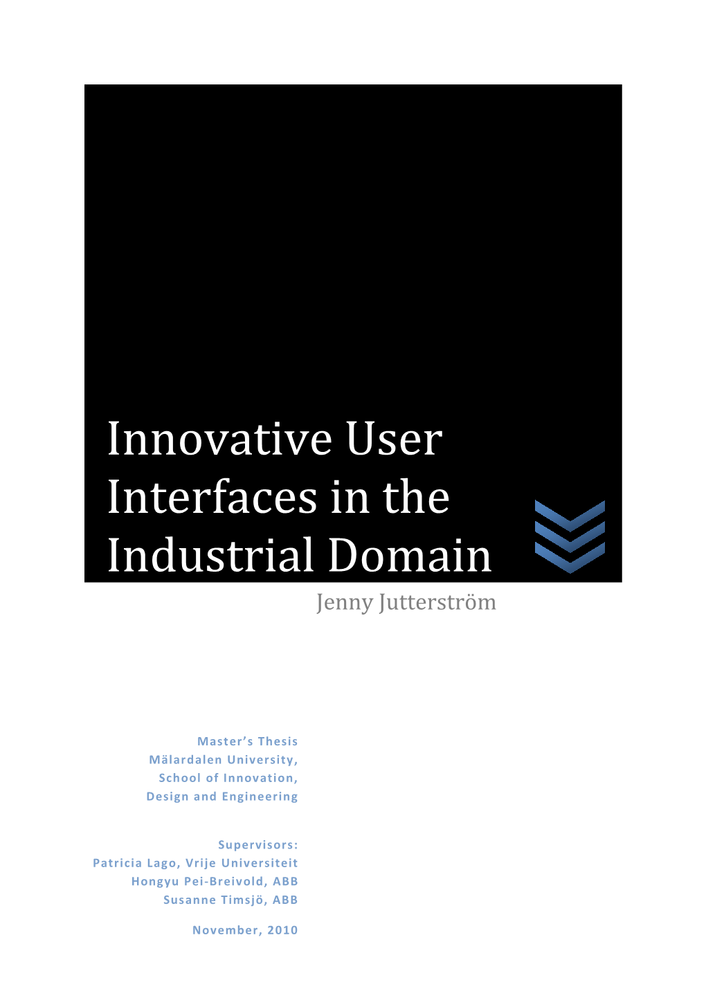 Innovative User Interfaces in the Industrial Domain Jenny Jutterström