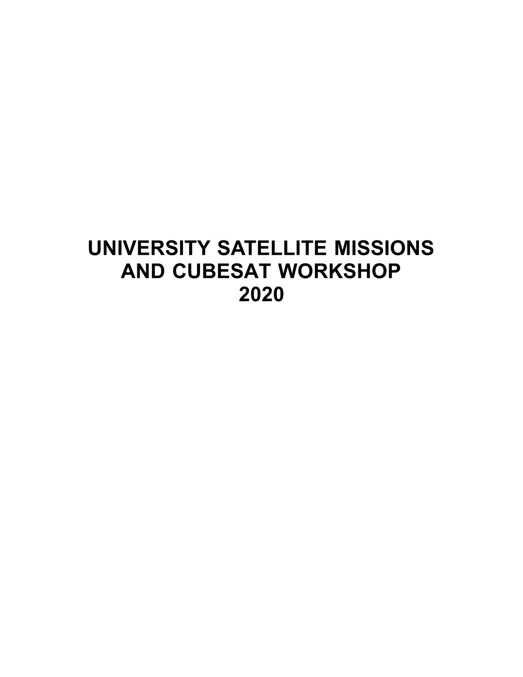 UNIVERSITY SATELLITE MISSIONS and CUBESAT WORKSHOP 2020 Organized by AAS PRESIDENT Carol S