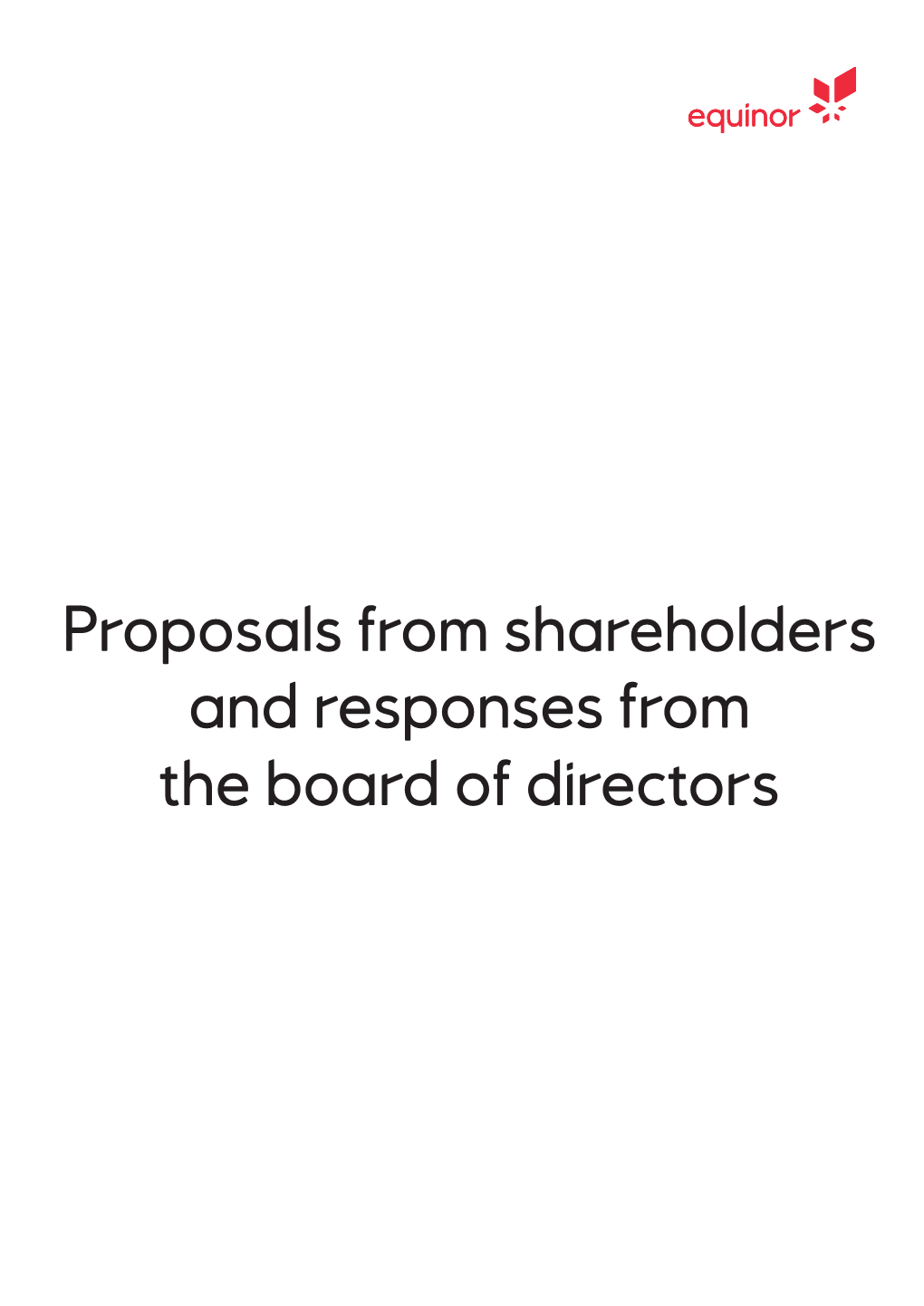 Proposals from Shareholders and Responses from the Board of Directors SHAREHOLDER PROPOSALS for EQUINOR ASA’S ANNUAL GENERAL MEETING 11 MAY 2021