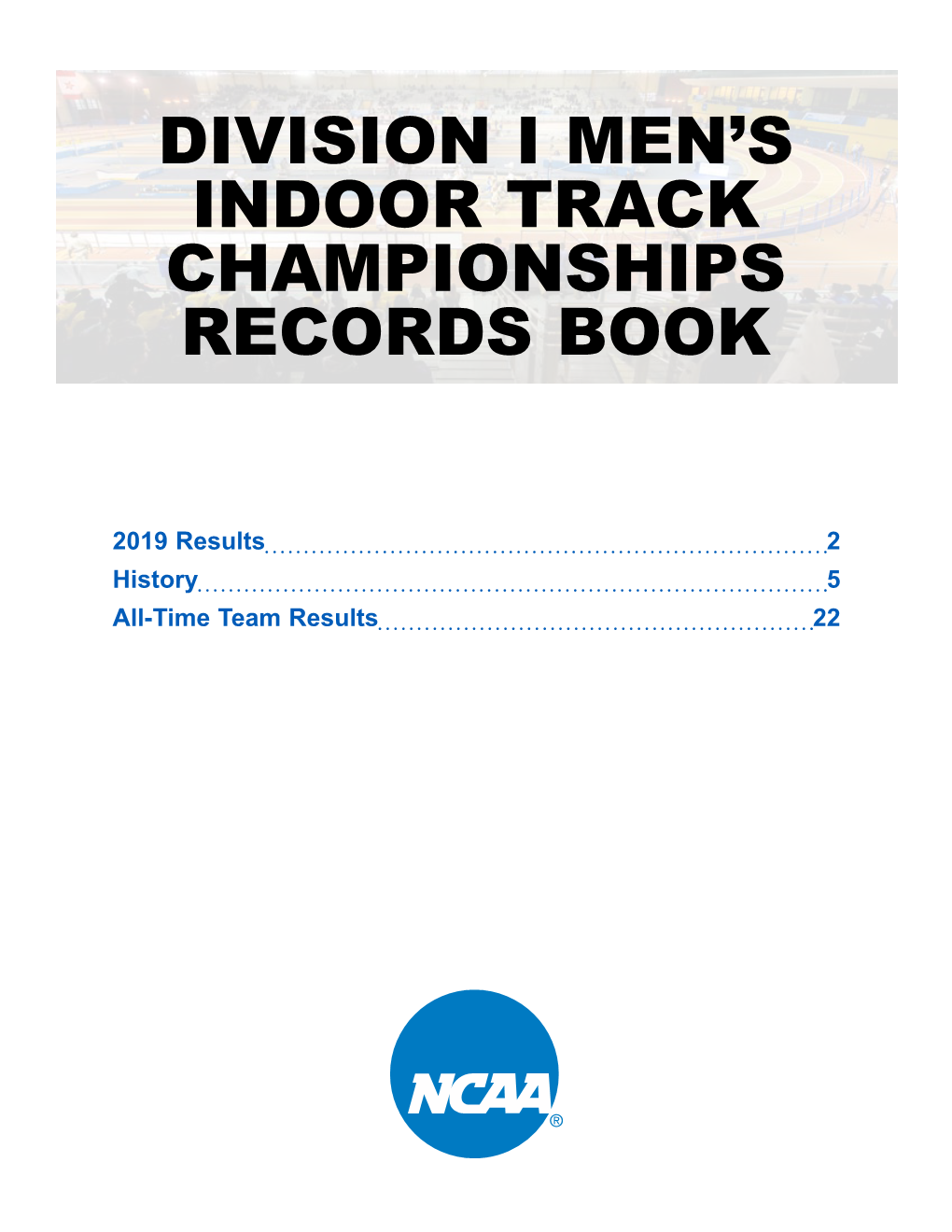 Division I Men's Indoor Track Championships Records Book