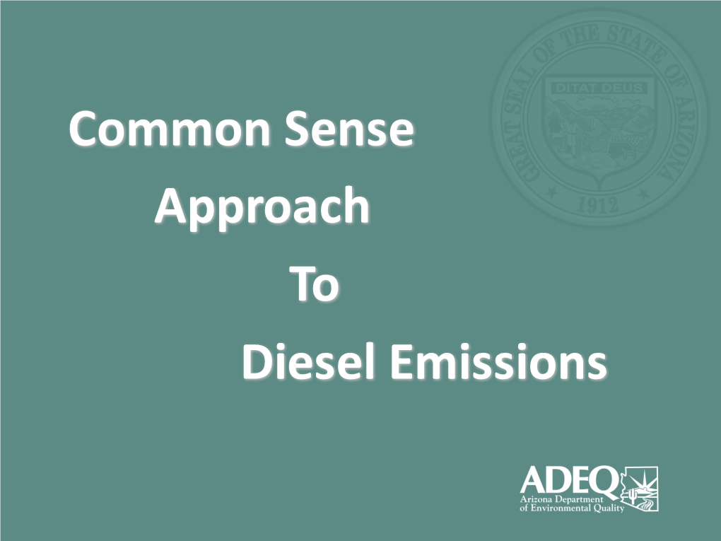 Common Sense Approach to Diesel Emissions Diesel Emissions ONE Diesel Emissions