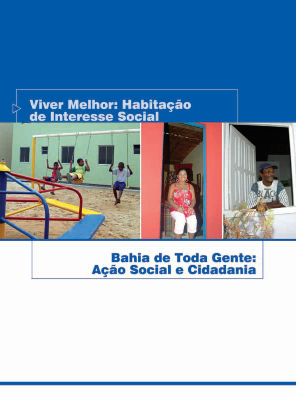 HABITAÇÃO DE INTERESSE SOCIAL 313 Bahia De Toda Gente: Ação Social E Cidadania