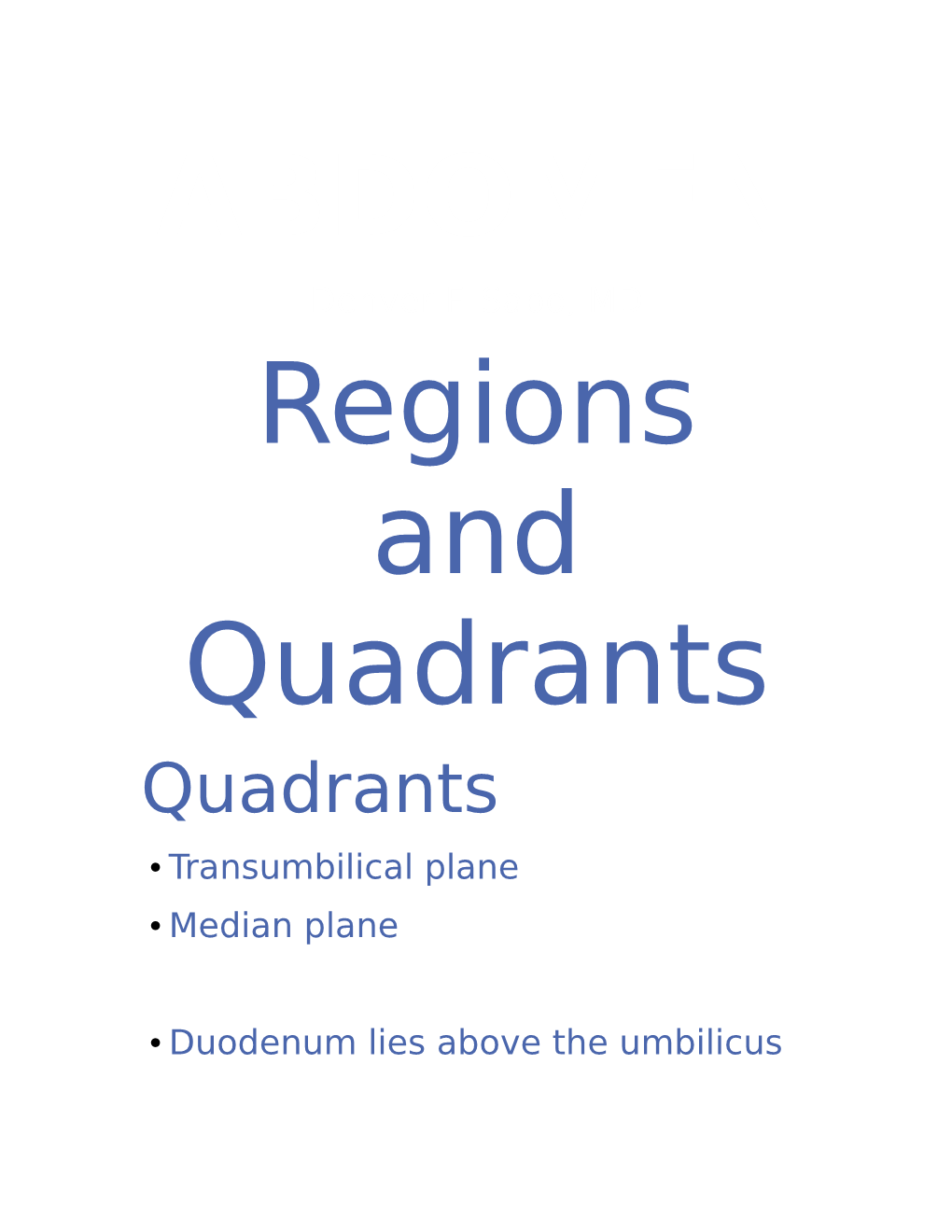 Quadrants Quadrants • Transumbilical Plane • Median Plane