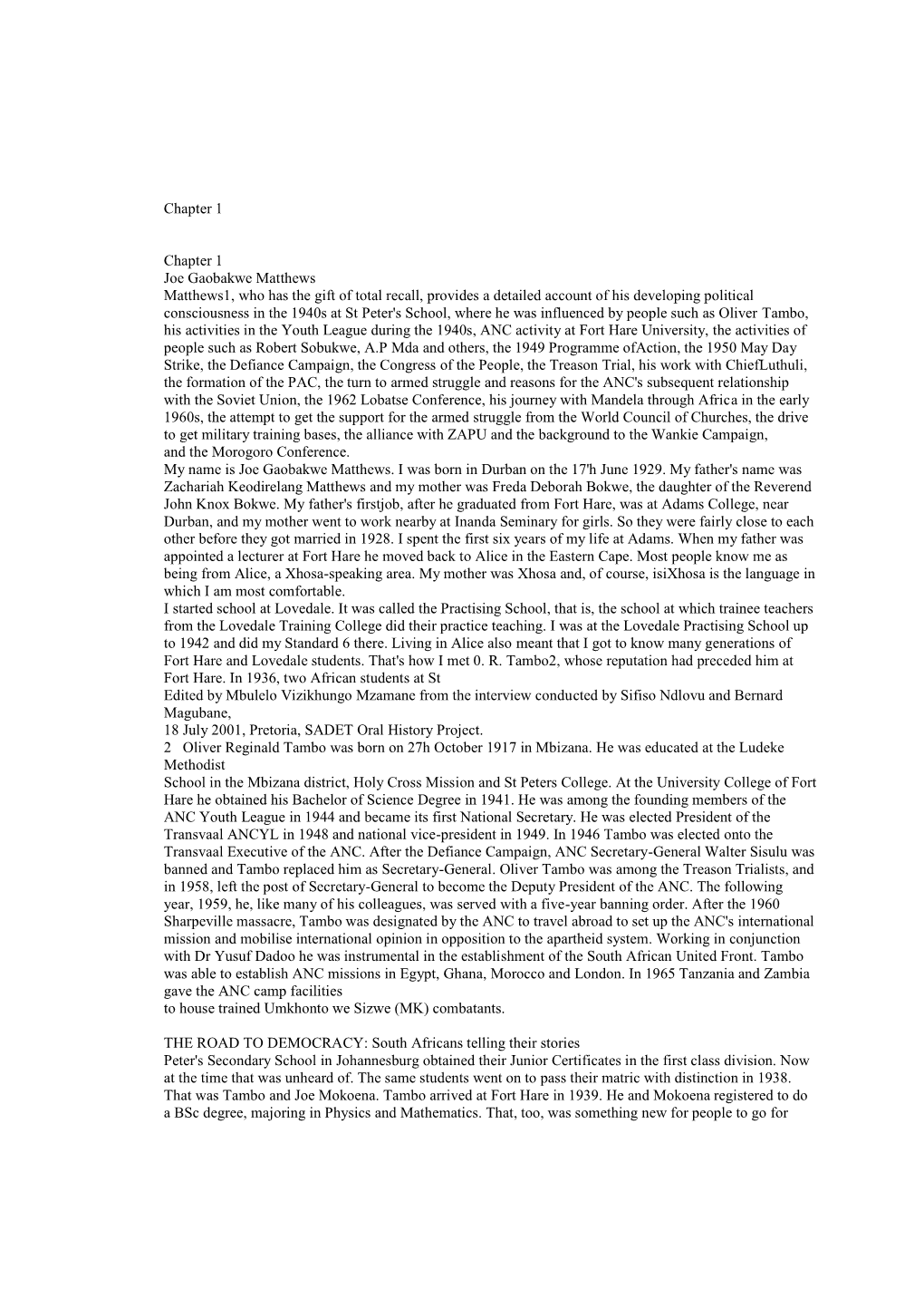 Chapter 1 Chapter 1 Joe Gaobakwe Matthews Matthews1, Who Has the Gift of Total Recall, Provides a Detailed Account of His Develo