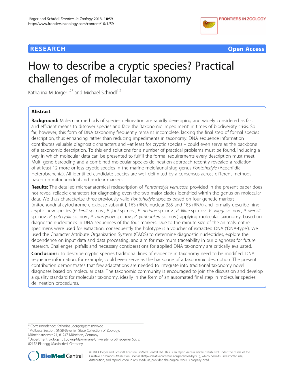 How to Describe a Cryptic Species? Practical Challenges of Molecular Taxonomy Katharina M Jörger1,2* and Michael Schrödl1,2