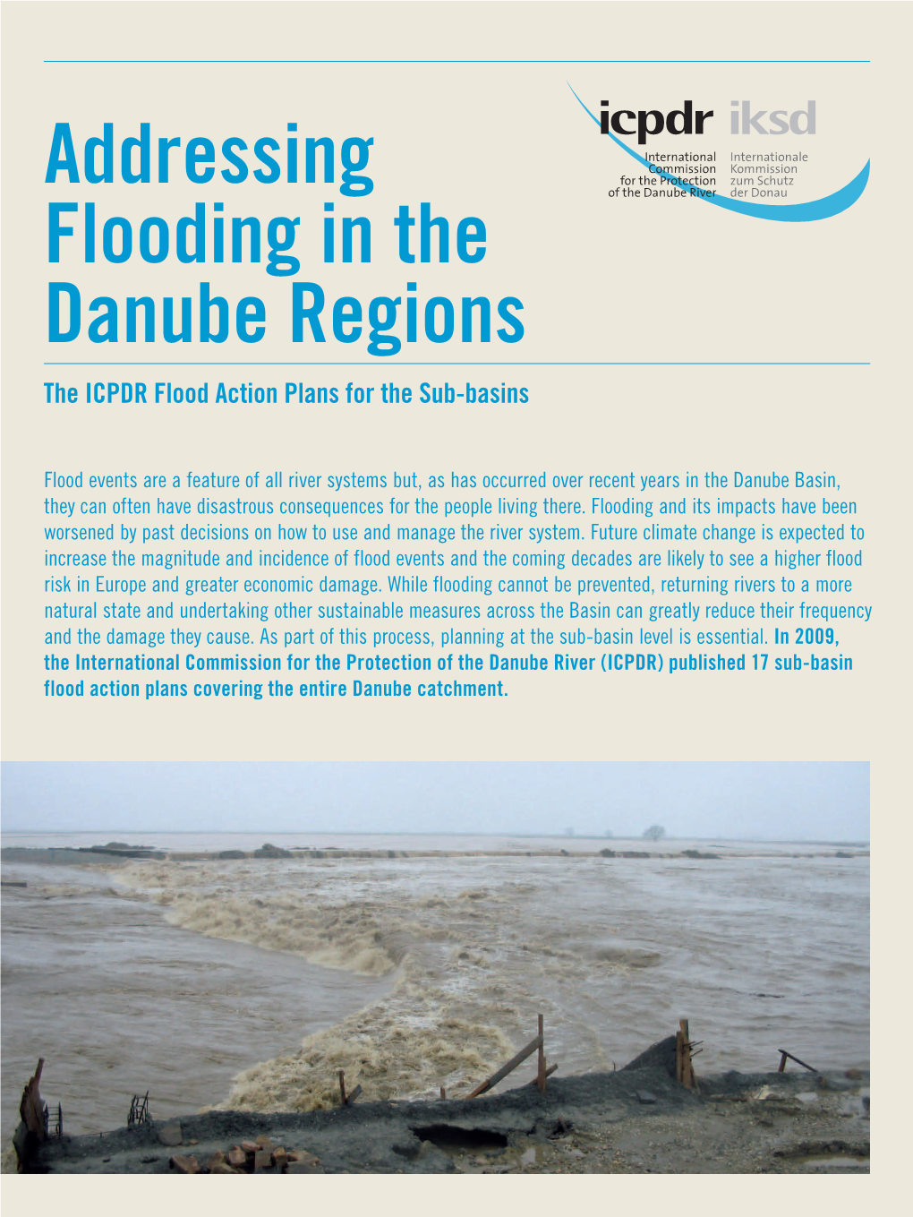 Addressing Flooding in the Danube Regions the ICPDR Flood Action Plans for the Sub-Basins
