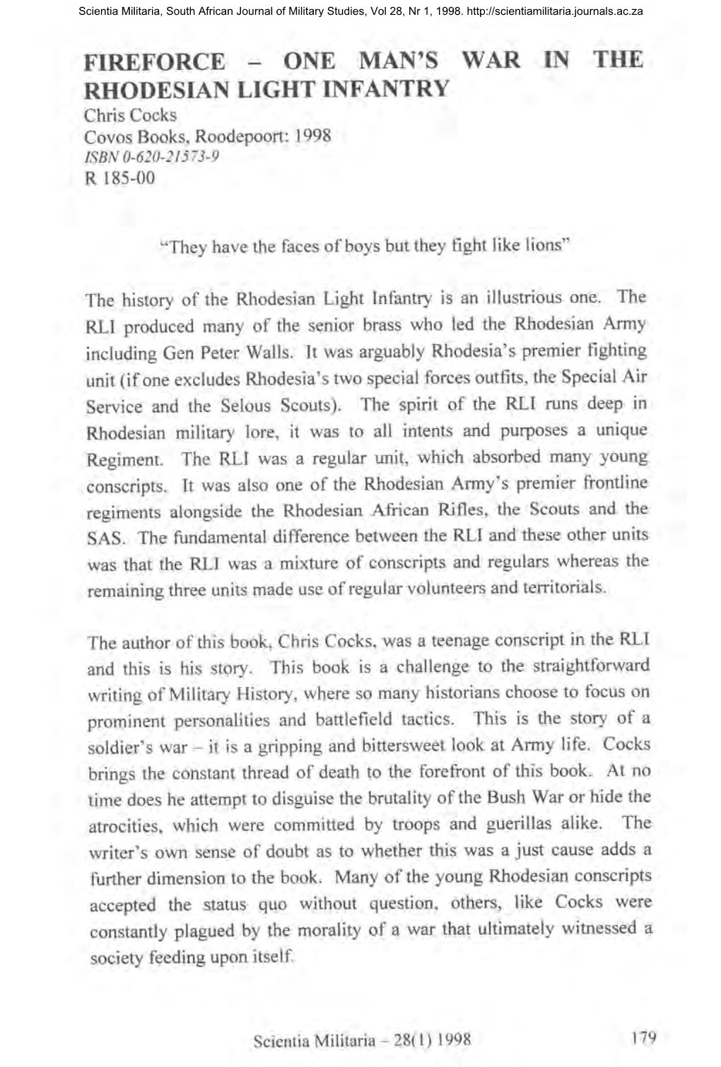 FIREFORCE - ONE MAN's WAR in the RHODESIAN LIGHT INFANTRY Chris Cocks Covos Books, Roodepoort: 1998 ISBN 0-620-21573-9 R 185-00