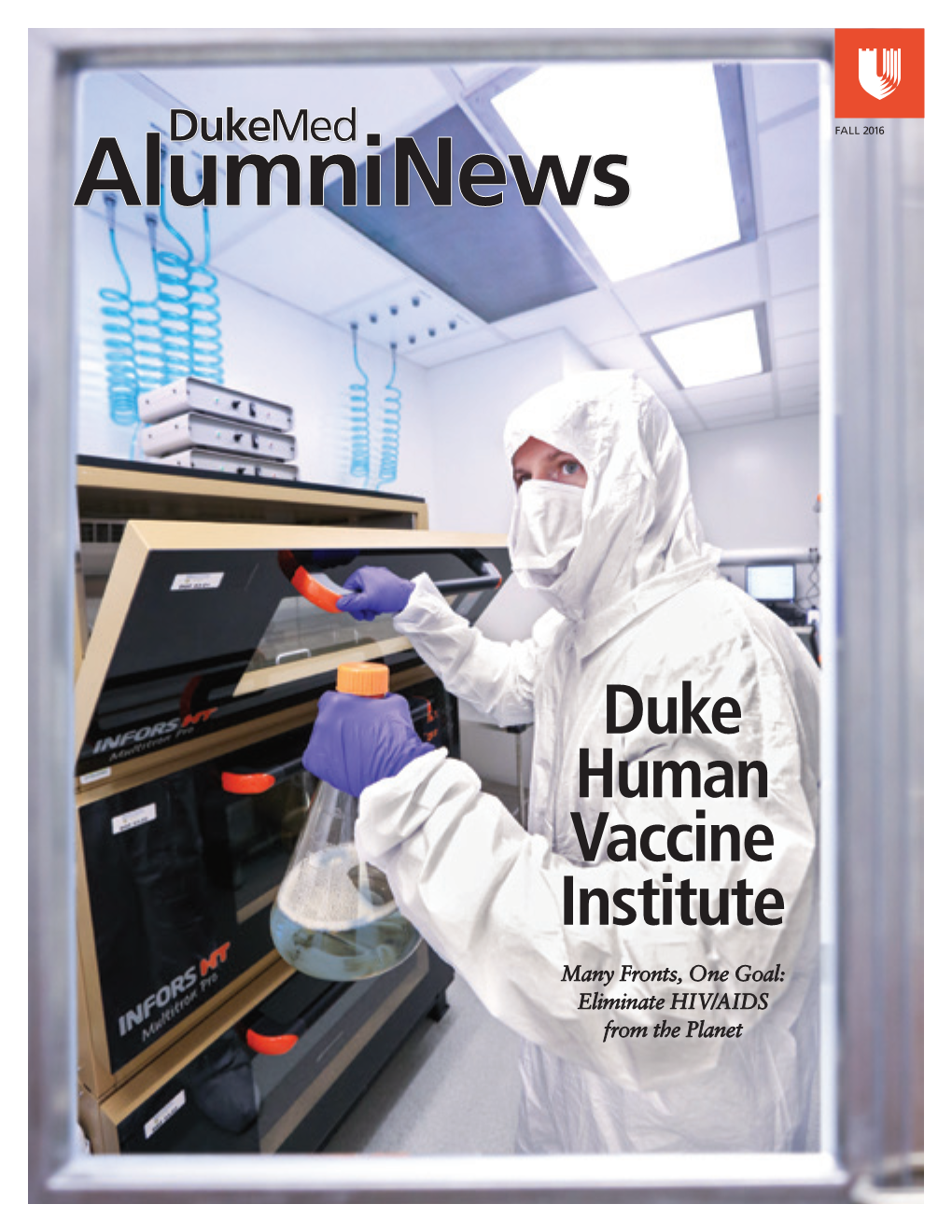 Duke Human Vaccine Institute Many Fronts, One Goal: Eliminate HIV/AIDS from the Planet Message from the Dean