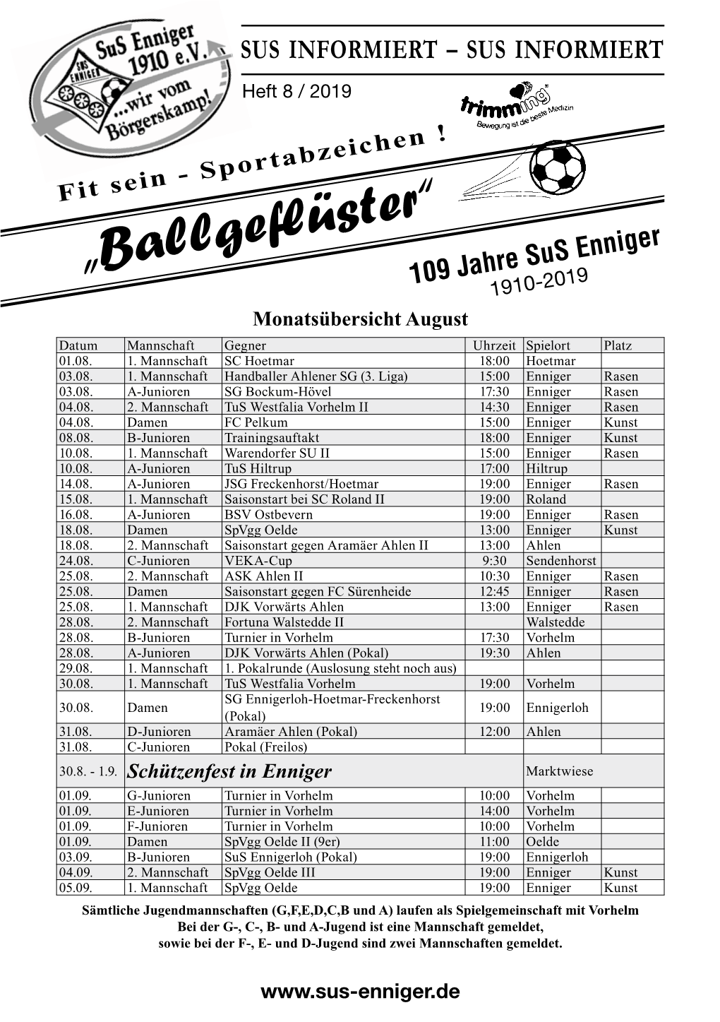 „Ballgeflüster“109 Jahre Sus Enniger 1910-2019 Monatsübersicht August Datum Mannschaft Gegner Uhrzeit Spielort Platz 01.08
