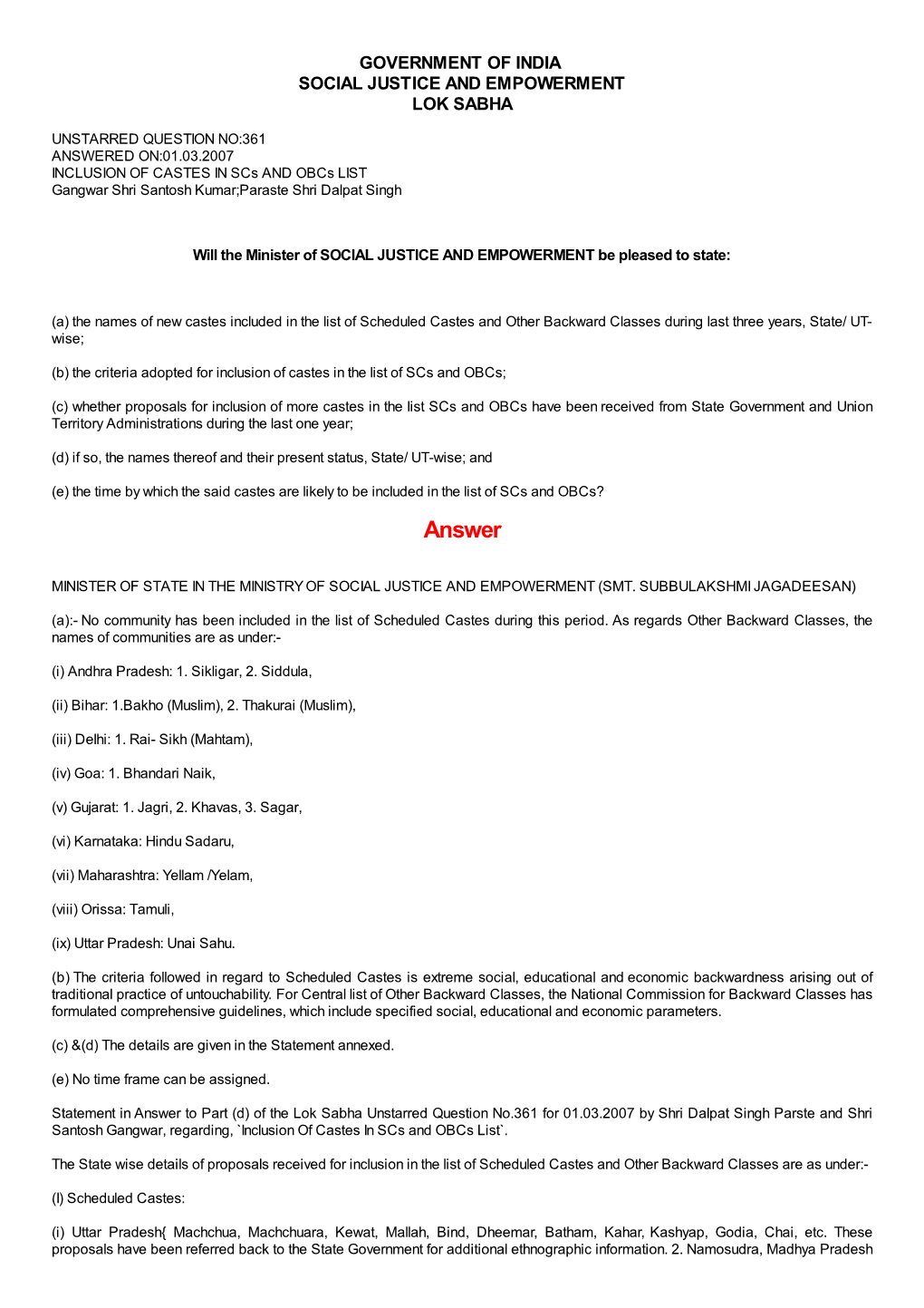 ANSWERED ON:01.03.2007 INCLUSION of CASTES in Scs and Obcs LIST Gangwar Shri Santosh Kumar;Paraste Shri Dalpat Singh