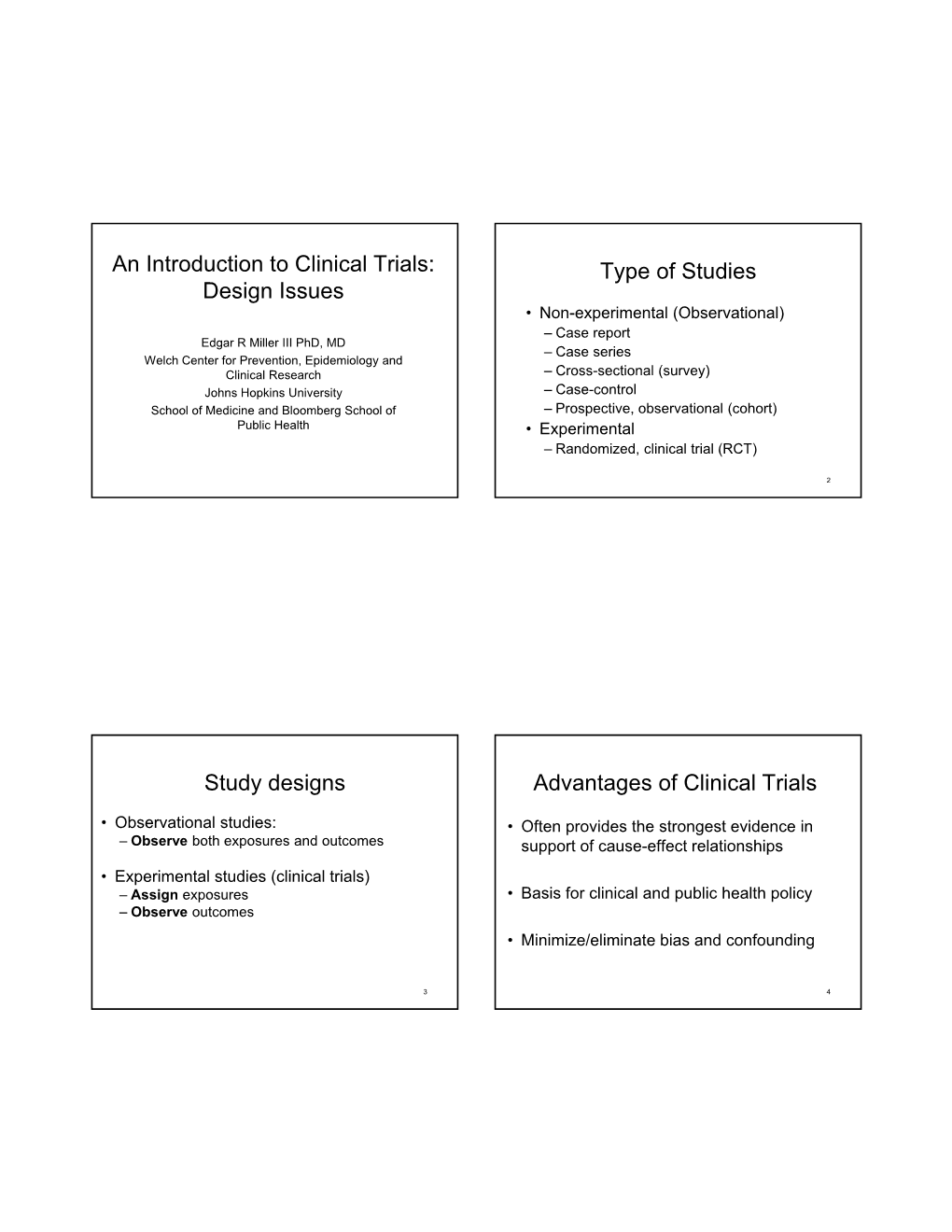 An Introduction to Clinical Trials: Design Issues Type of Studies