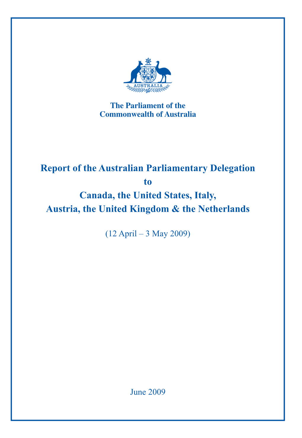 Report of the Australian Parliamentary Delegation to Canada, the United States, Italy, Austria, the United Kingdom & Netherlands