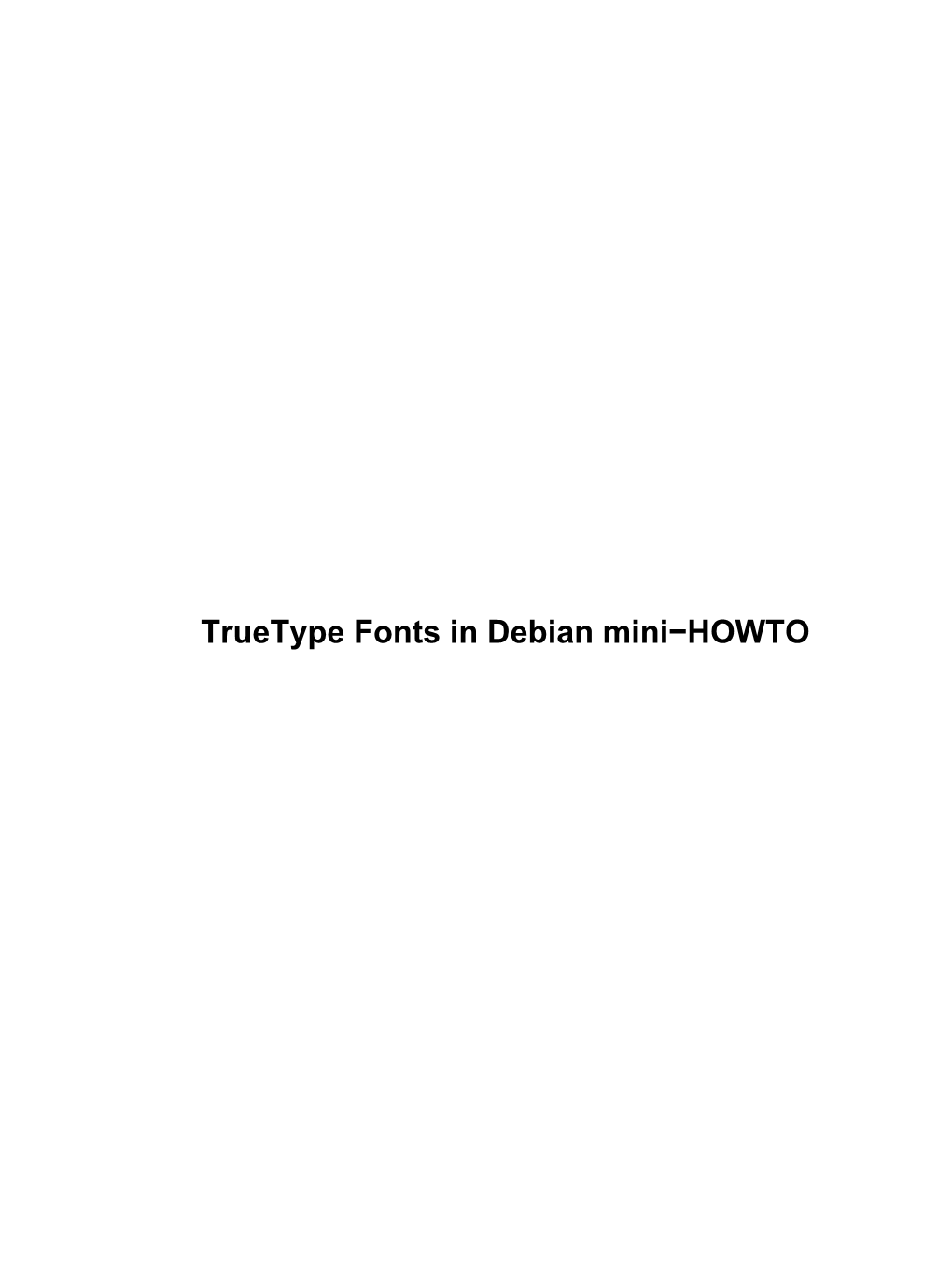 Truetype Fonts in Debian Mini-HOWTO