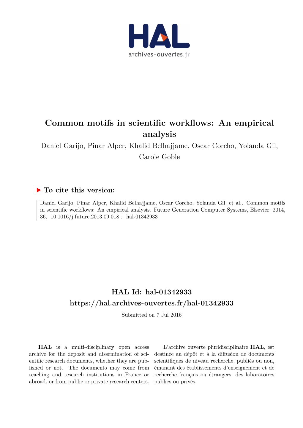 Common Motifs in Scientific Workflows: an Empirical Analysis Daniel Garijo, Pinar Alper, Khalid Belhajjame, Oscar Corcho, Yolanda Gil, Carole Goble