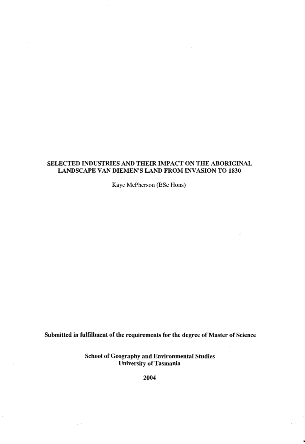 Selected Industries and Their Impact on the Aboriginal Landscape Van Diemen's Land from Invasion to 1830