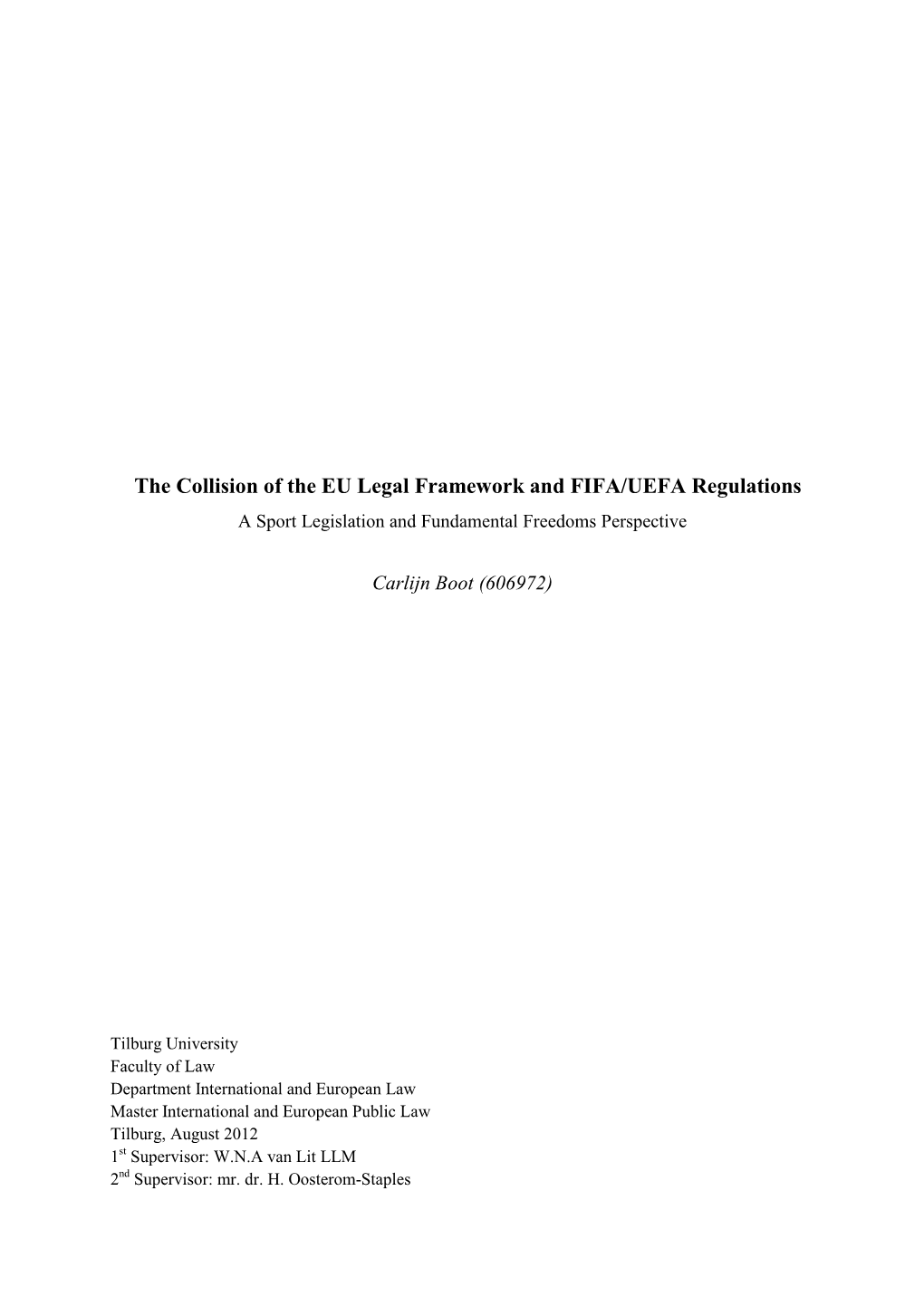 The Collision of the EU Legal Framework and FIFA/UEFA Regulations a Sport Legislation and Fundamental Freedoms Perspective