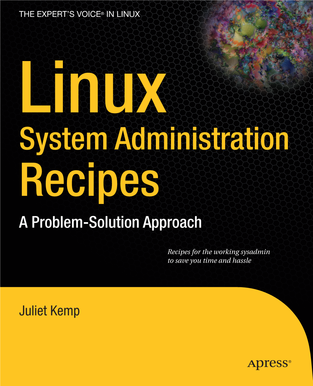 Linux System Administration Recipes a Problem-Solution Approach