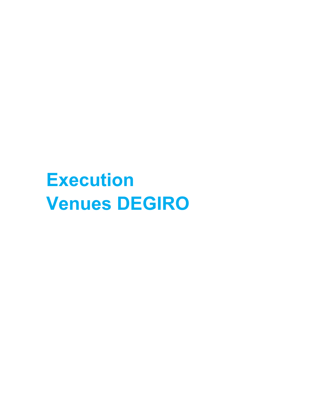 List of Execution Venues DEGIRO Last Updated: August 6Th, 2021