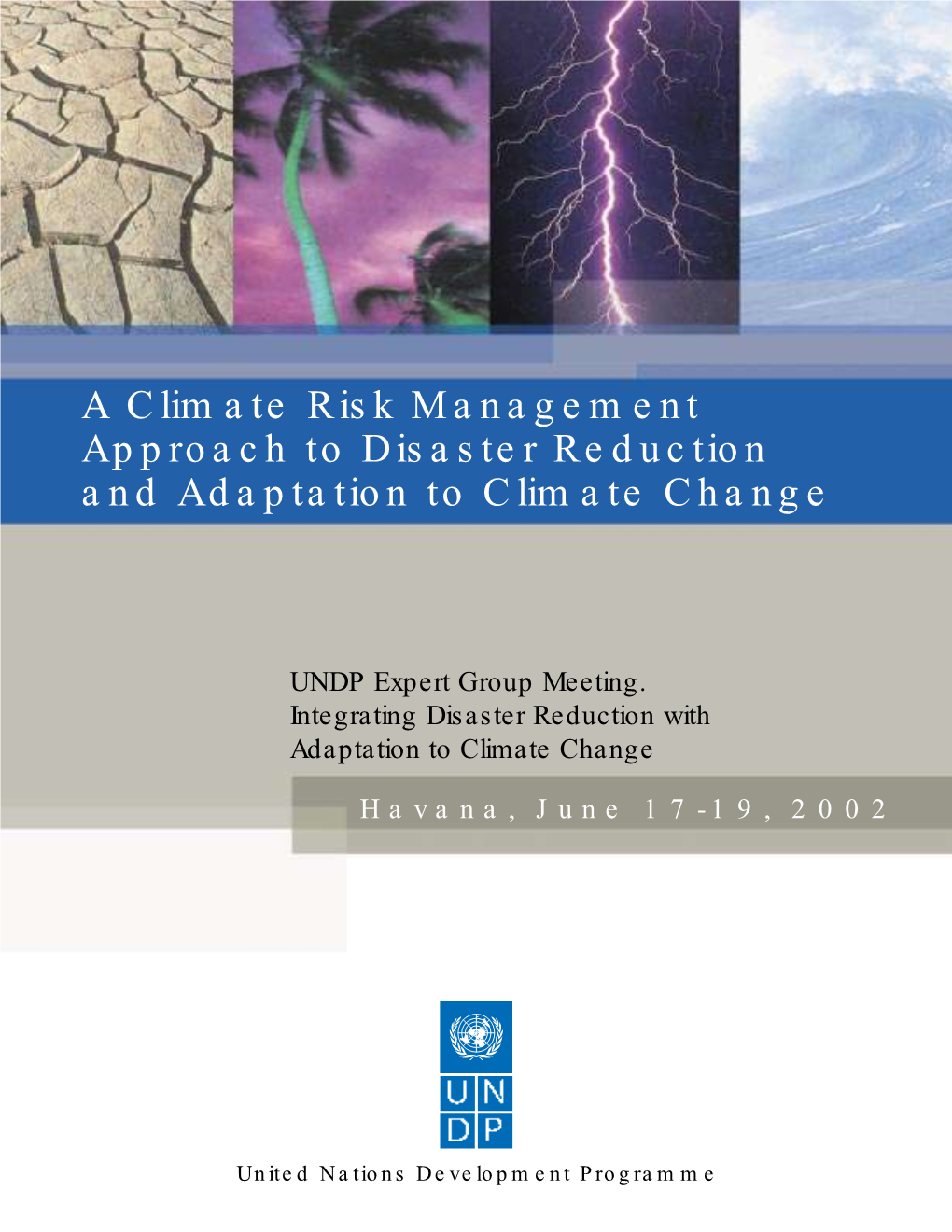 A Climate Risk Management Approach to Disaster Reduction and Adaptation to Climate Change
