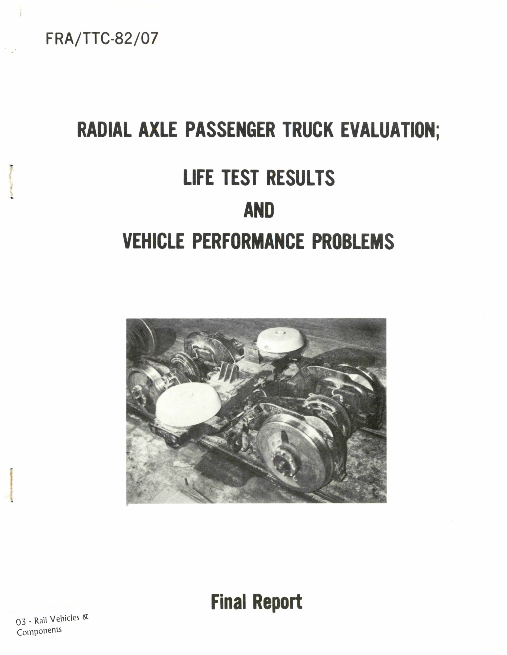 RADIAL AXLE PASSENGER TRUCK EVALUATION; LIFE TEST RESULTS and VEHICLE PERFORMANCE PROBLEMS Final Report