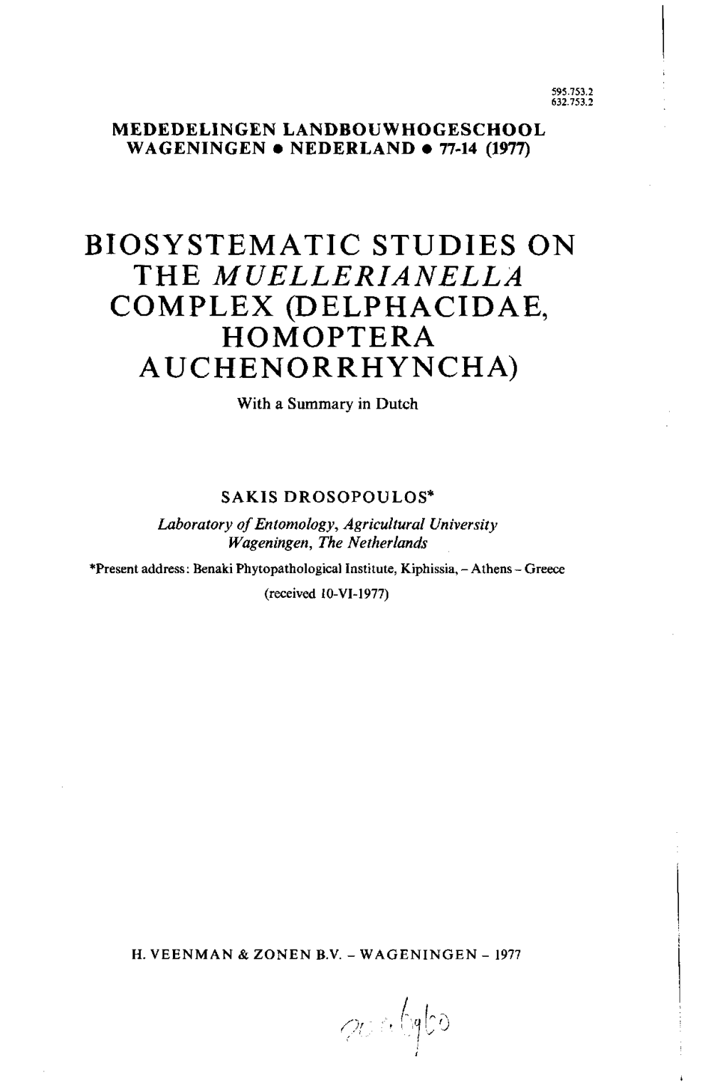 BIOSYSTEMATIC STUDIES on the MUELLERIANELLÄ COMPLEX (DELPHACIDAE, HOMOPTERA AUCHENORRHYNCHA) with a Summary in Dutch