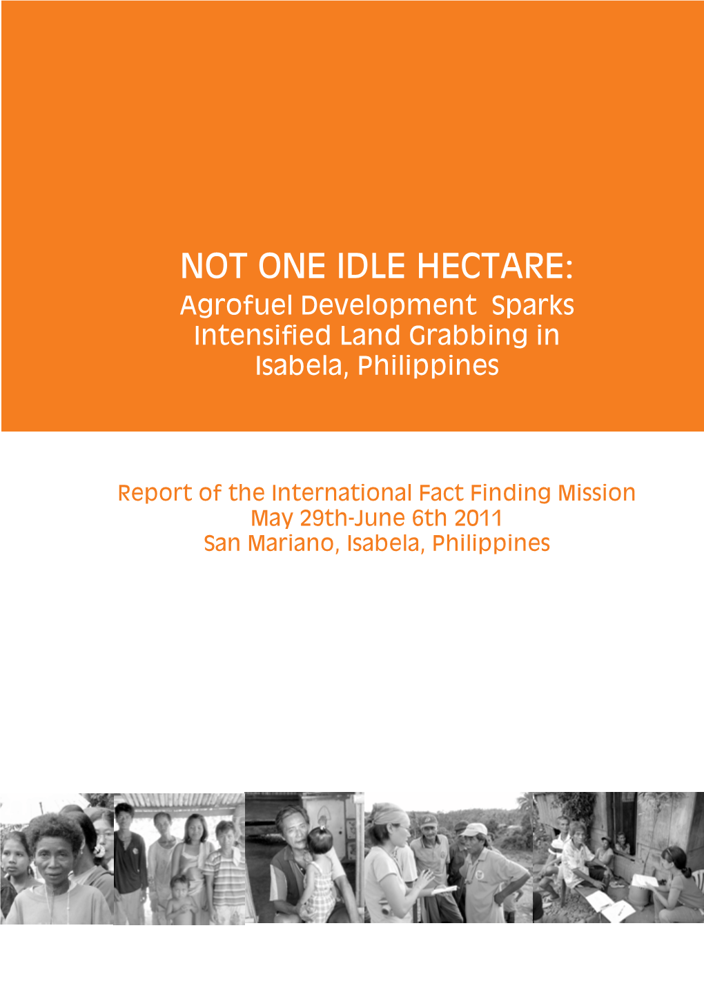 NOT ONE IDLE HECTARE: Agrofuel Development Sparks Intensified Land Grabbing in Isabela, Philippines