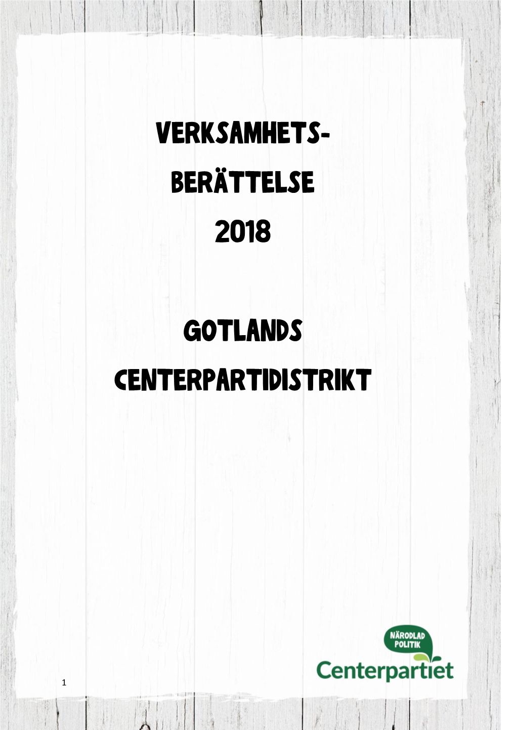 Verksamhets- Berättelse 2018 Gotlands Centerpartidistrikt