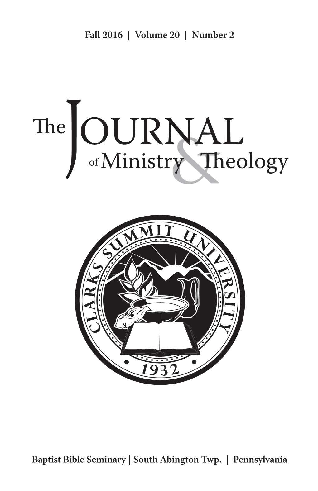 The Journal of Ministry & Theology Published Semiannually by Baptist Bible Seminary, South Abington Twp., Pennsylvania