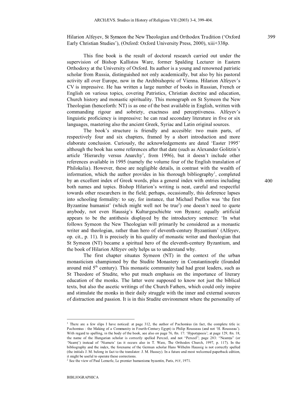 Hilarion Alfeyev, St Symeon the New Theologian and Orthodox Tradition (‘Oxford 399 Early Christian Studies’), (Oxford: Oxford University Press, 2000), Xiii+338P