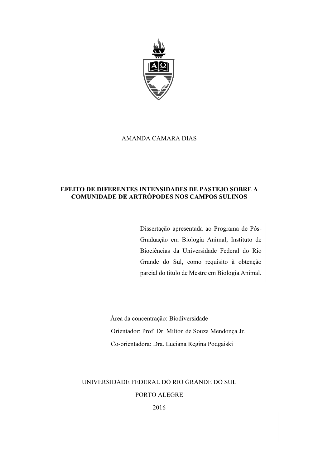 Dissertação Apresentada Ao Programa De Pós- Graduação Em Biologia Animal, Instituto De Biociências Da Universidade Federal Do Rio