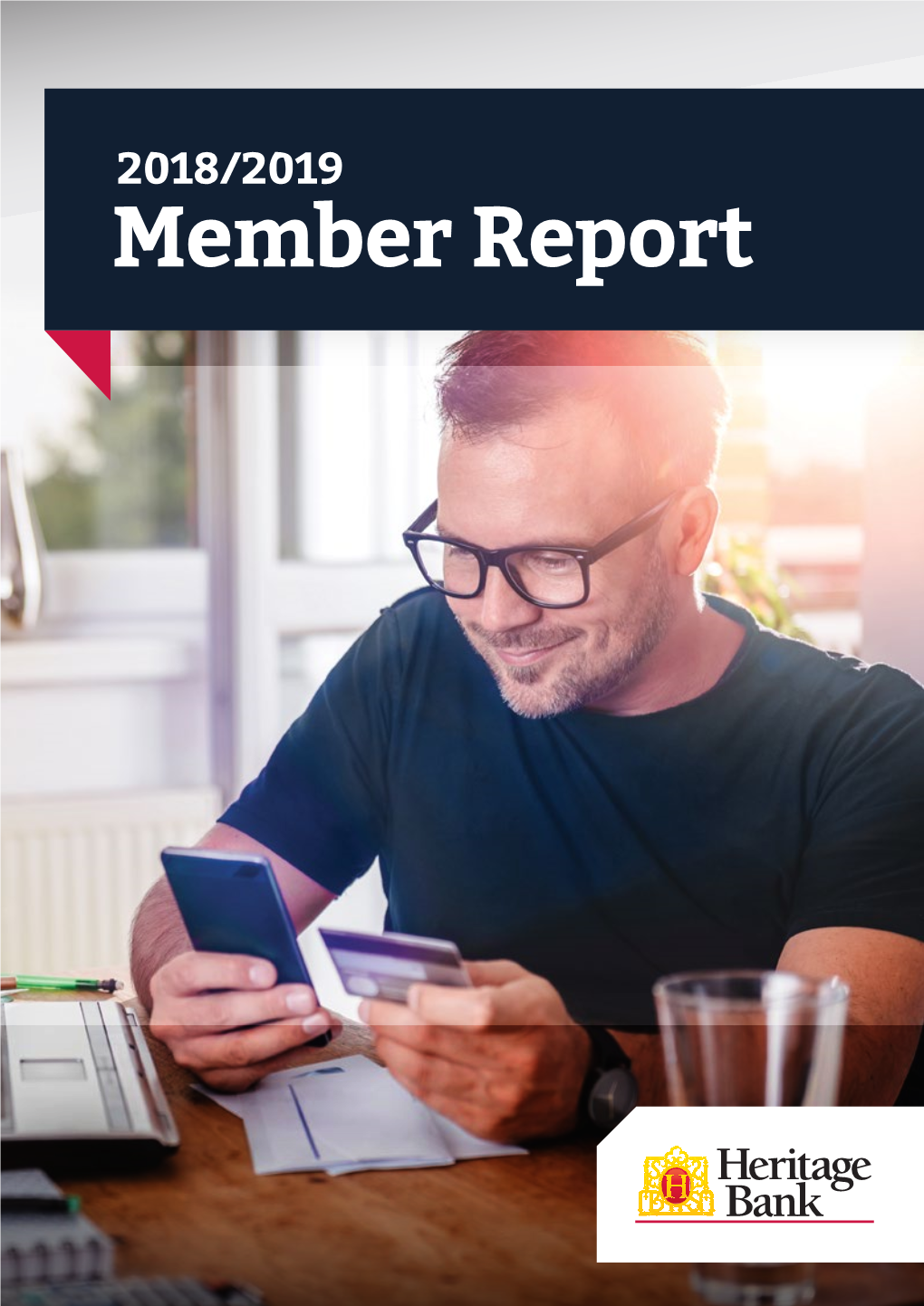 2018/2019 Member Report 2 Heritage Bank Limited Member Report 2018/19