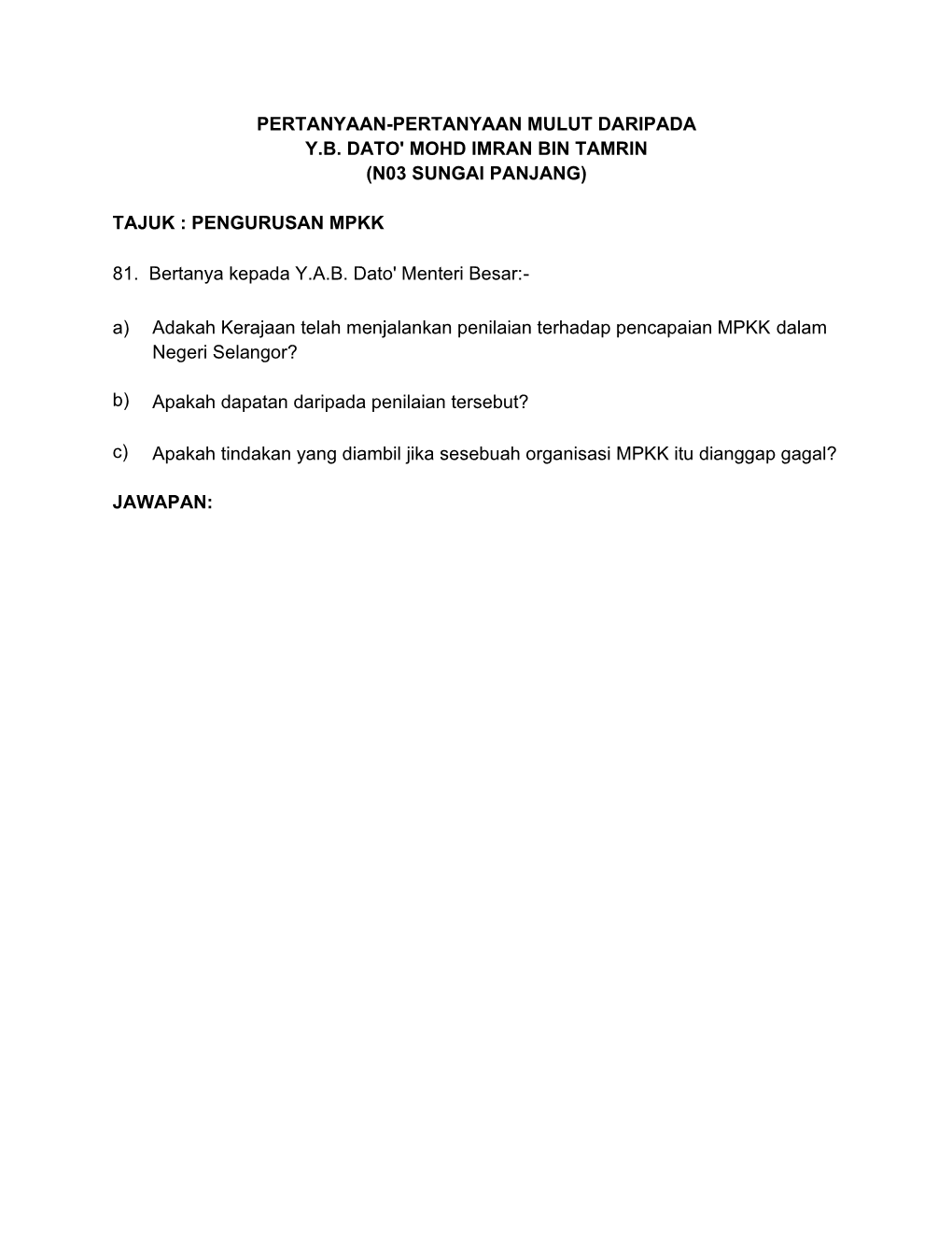 Pertanyaan-Pertanyaan Mulut Daripada Y.B. Dato' Mohd Imran Bin Tamrin (N03 Sungai Panjang)
