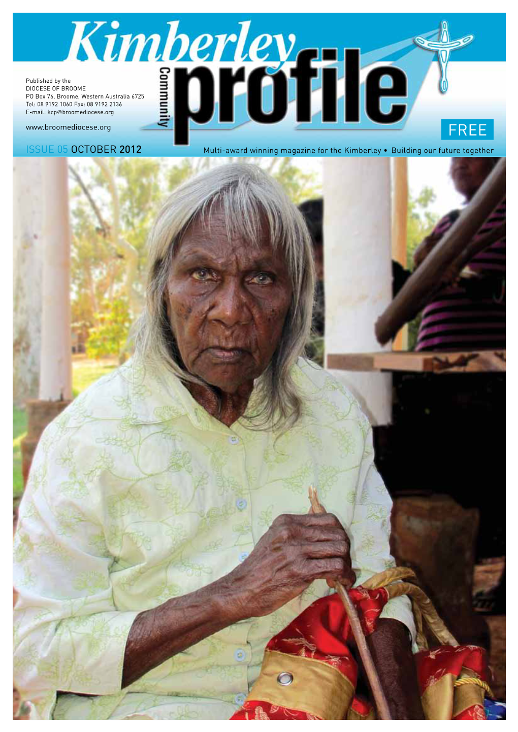 Issue 05 October 2012 Multi-Award Winning Magazine for the Kimberley • Building Our Future Together