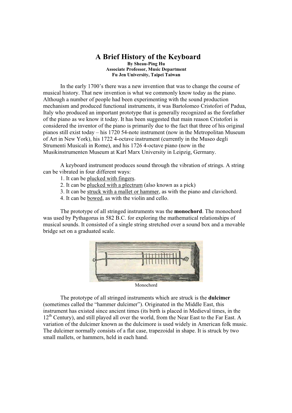 A Brief History of the Keyboard by Sheau-Ping Hu Associate Professor, Music Department Fu Jen University, Taipei Taiwan