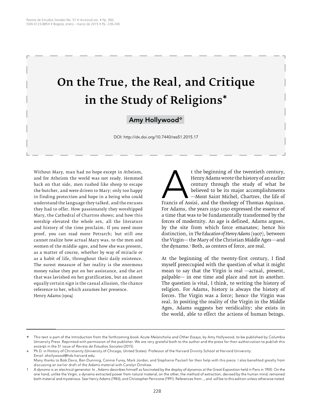 On the True, the Real, and Critique in the Study of Religions* Amy Hollywoodv