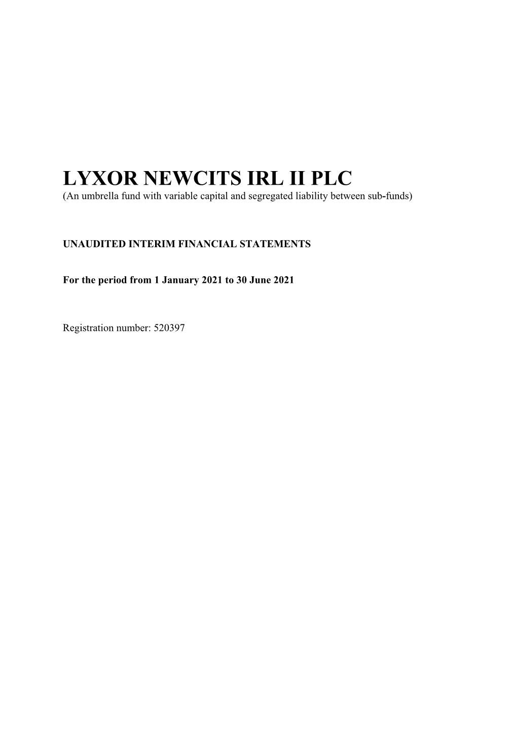 LYXOR NEWCITS IRL II PLC (An Umbrella Fund with Variable Capital and Segregated Liability Between Sub-Funds)
