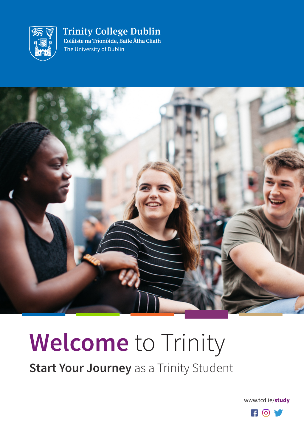 Trinity College Dublin, the University of Dublin Welcome to Trinity