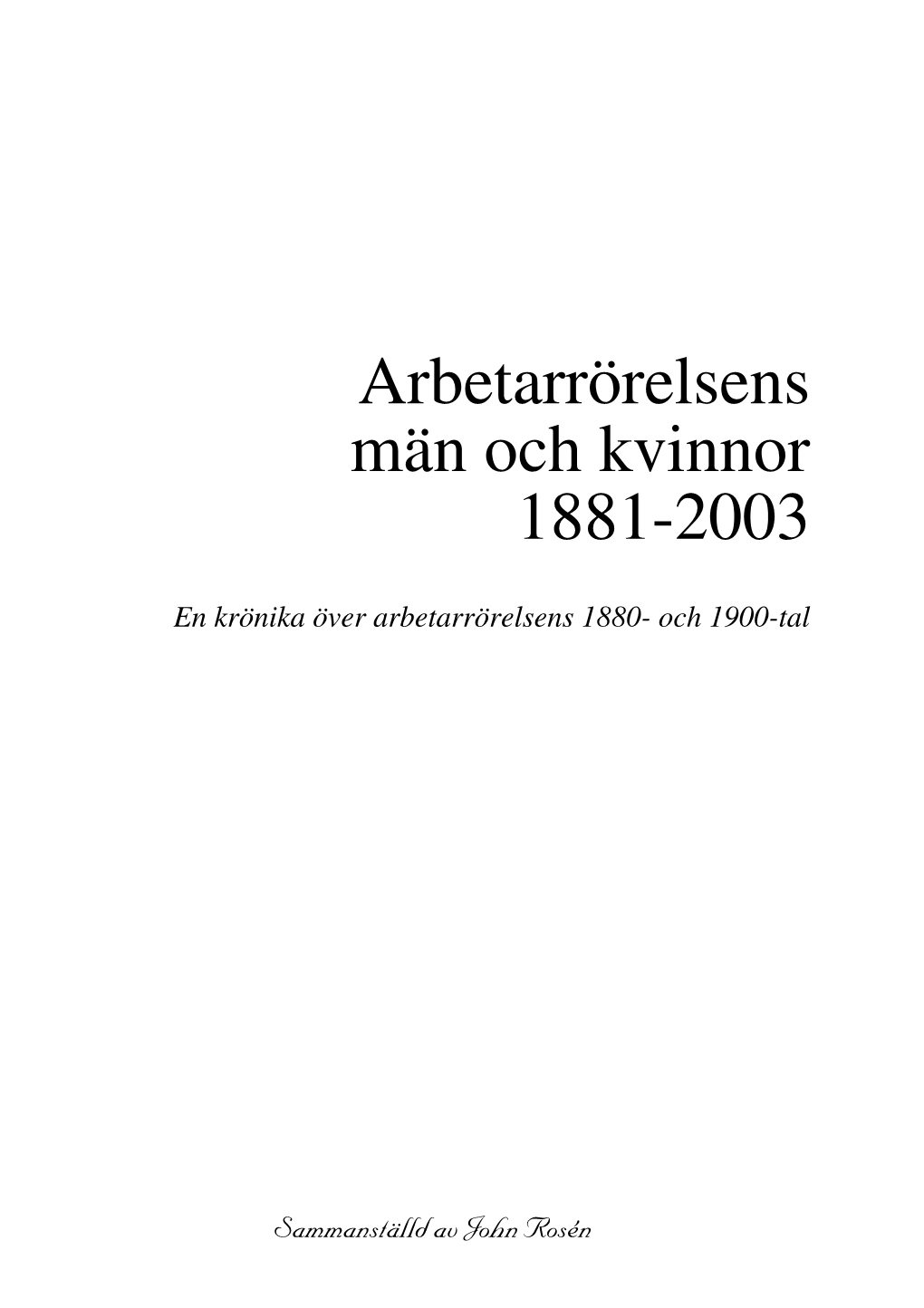 Arbetarrörelsens Män Och Kvinnor 1881-2003