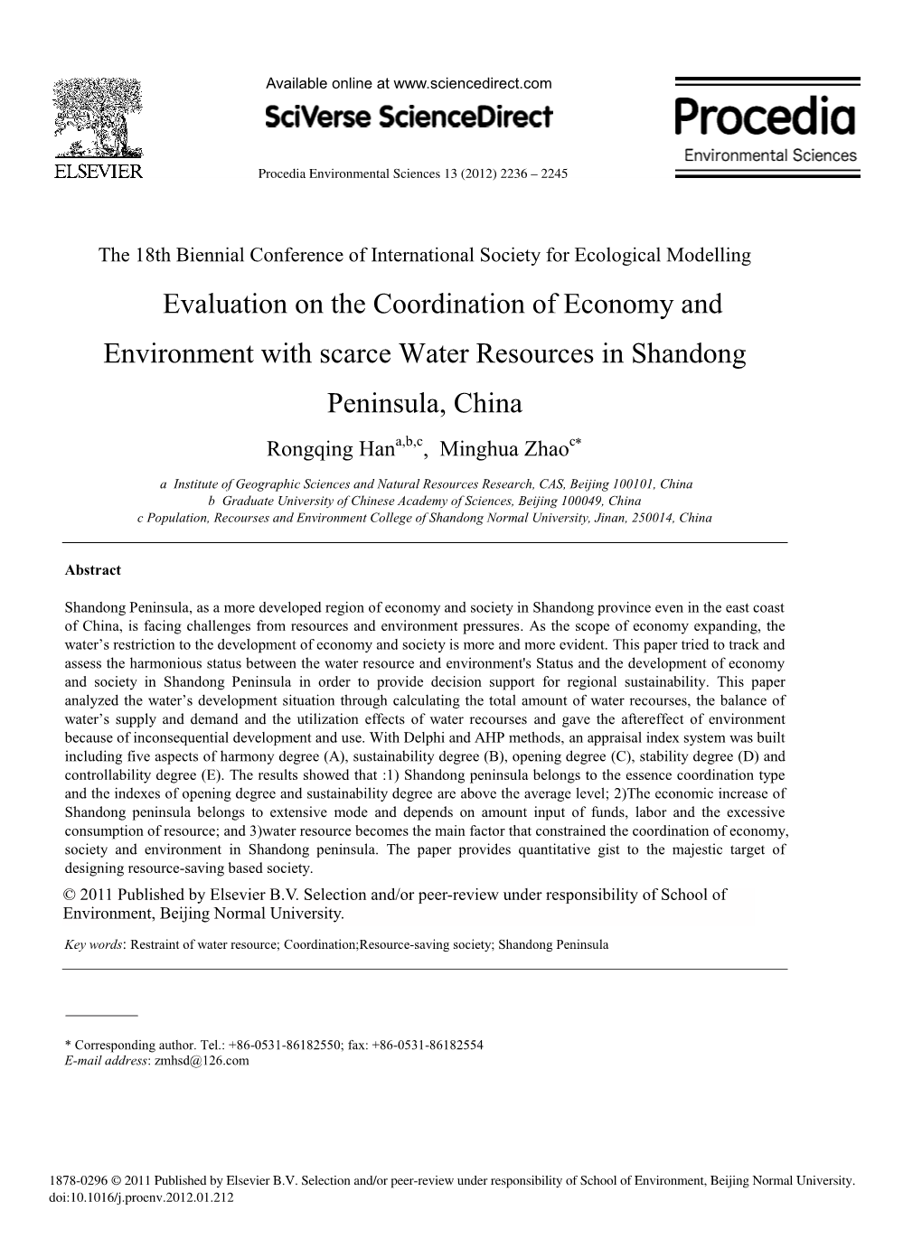 Evaluation on the Coordination of Economy and Environment with Scarce Water Resources in Shandong Peninsula, China Rongqing Hana,B,C, Minghua Zhaoc