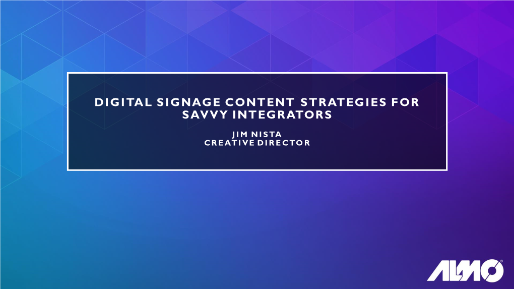 Digital Signage Content Strategies for Savvy Integrators