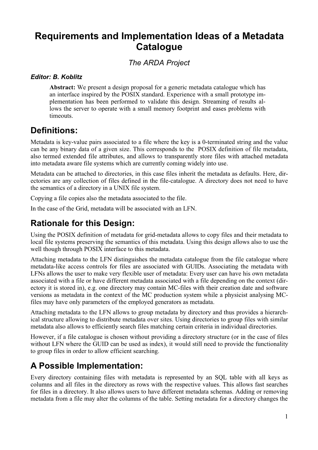 Requirements and Implementation Ideas of a Metadata Catalogue the ARDA Project