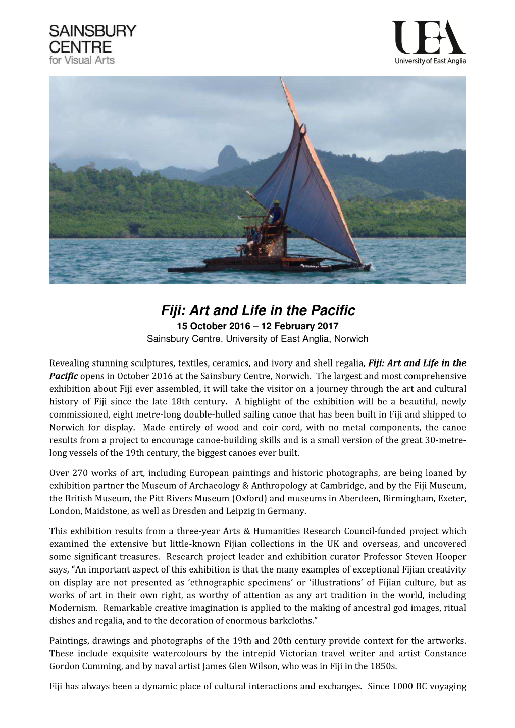 Fiji: Art and Life in the Pacific 15 October 2016 – 12 February 2017 Sainsbury Centre, University of East Anglia, Norwich