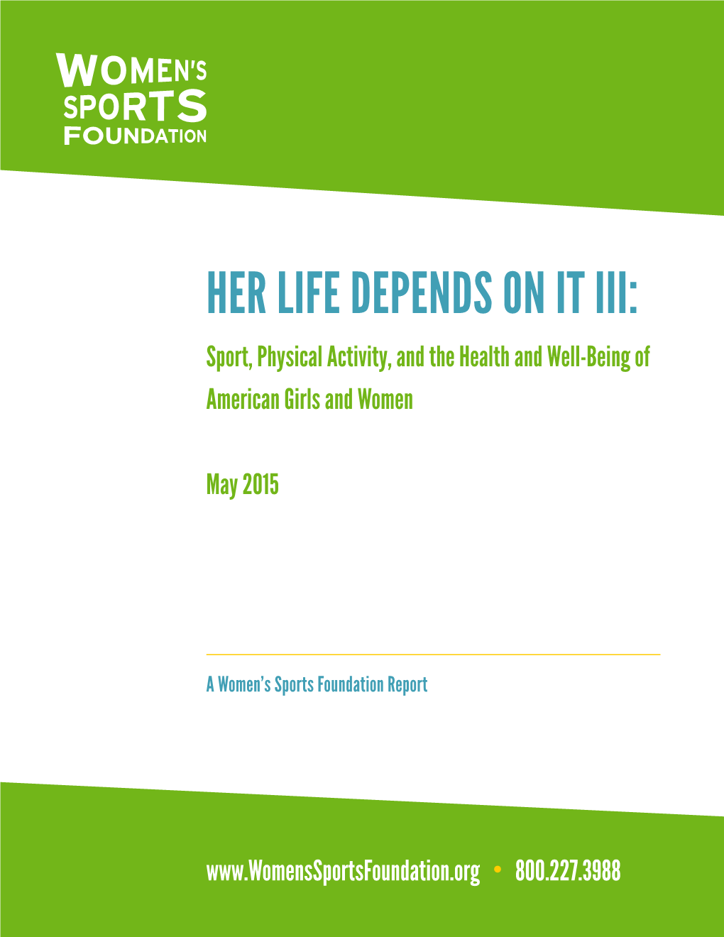 HER LIFE DEPENDS on IT III: Sport, Physical Activity, and the Health and Well-Being of American Girls and Women