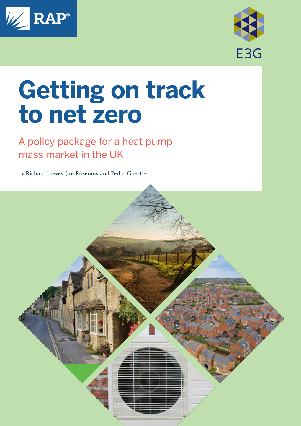 A Policy Package for a Heat Pump Mass Market in the UK by Richard Lowes, Jan Rosenow and Pedro Guertler MARCH 2021