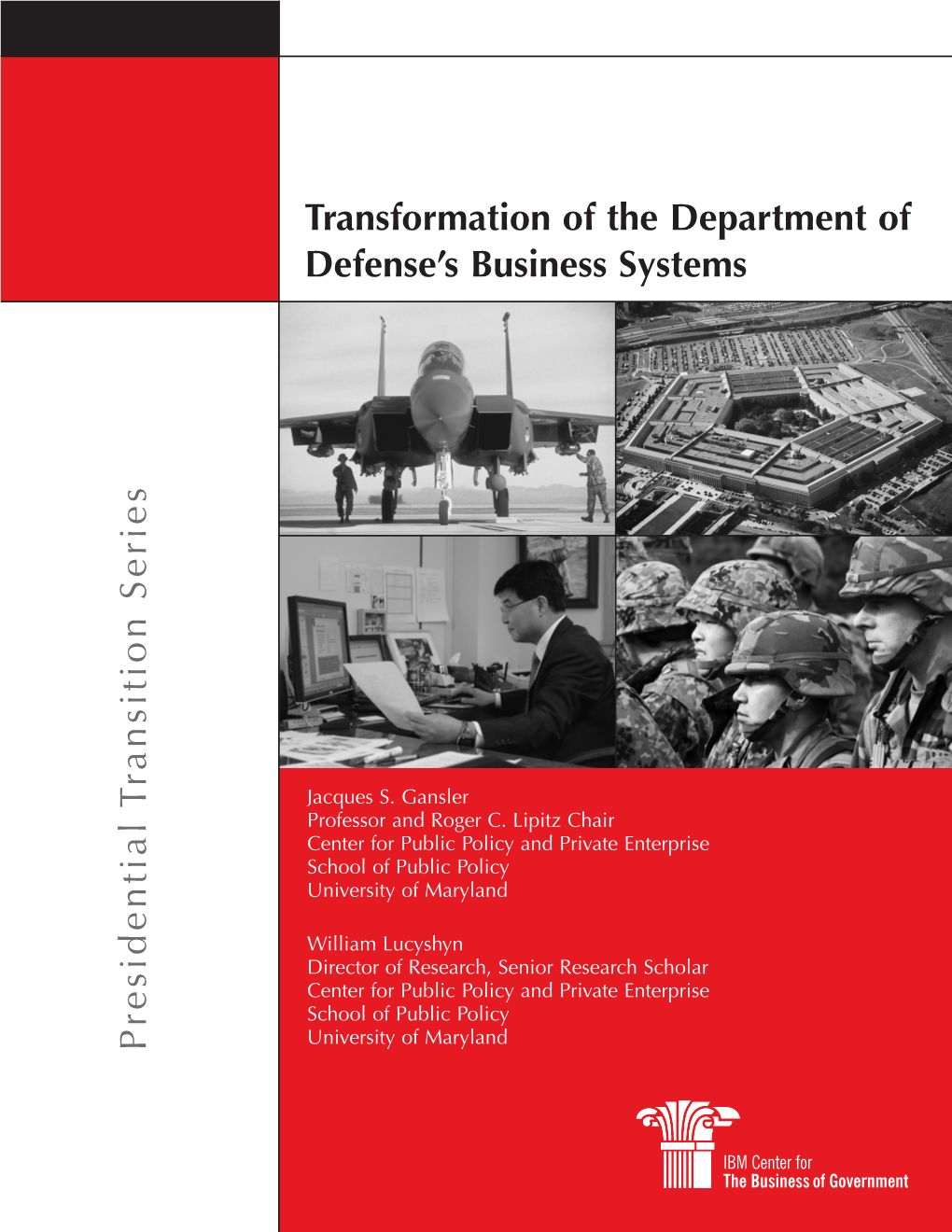 Transformation of the Department of Defense's Business Systems Presidential T Ransition Series