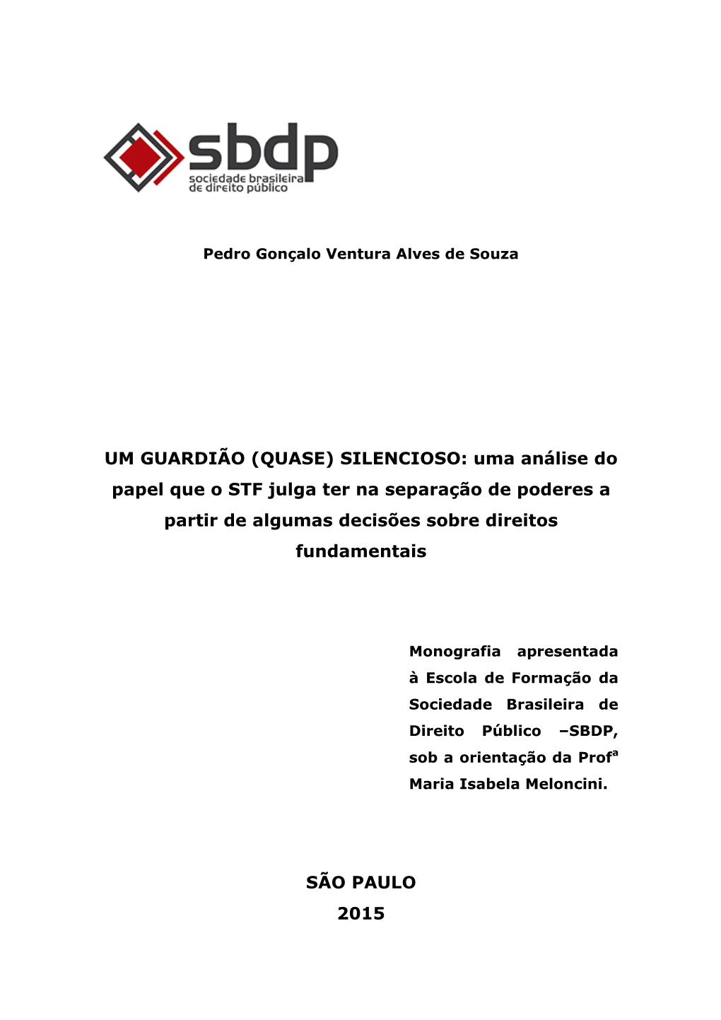 (QUASE) SILENCIOSO: Uma Análise Do Papel Que O STF Julga Ter Na Separação De Poderes a Partir De Algumas Decisões Sobre Direitos Fundamentais