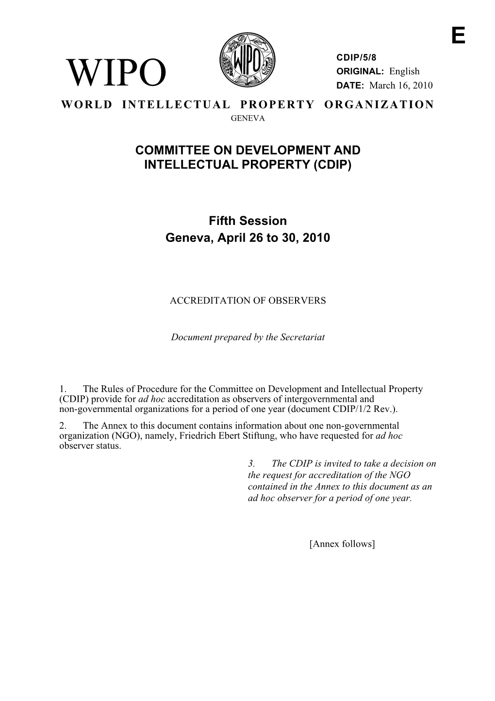 CDIP/5/8 ORIGINAL: English WIPO DATE: March 16, 2010 WORLD INTELLECTUAL PROPERTY ORGANIZATION GENEVA