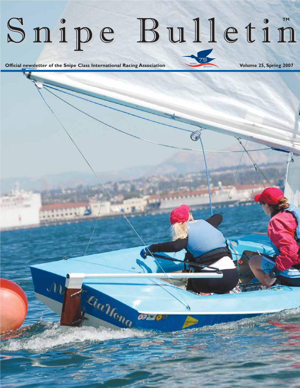 Volume 25, Spring 2007 Official Newsletter of the Snipe Class