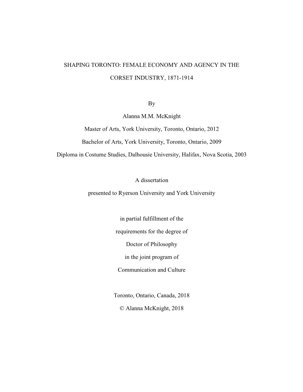 FEMALE ECONOMY and AGENCY in the CORSET INDUSTRY, 1871-1914 Alanna Mcknight Doctor of Philosophy Communication and Culture Ryerson University, 2018