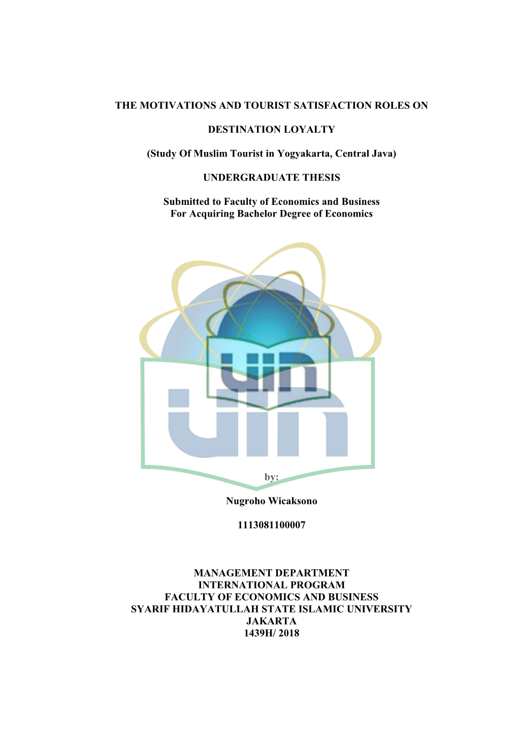 THE MOTIVATIONS and TOURIST SATISFACTION ROLES on DESTINATION LOYALTY (Study of Muslim Tourist in Yogyakarta, Central Java)